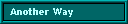 Another Way